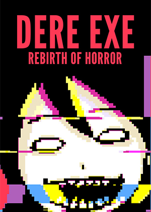 DERE EXE：恐怖重生